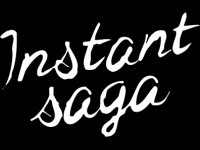 Instant Saga